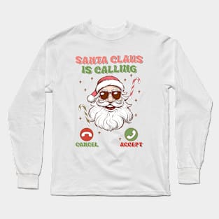Santa Claus Is Calling Long Sleeve T-Shirt